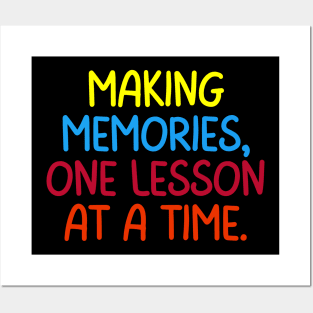 Teacher Quote Making Memories One Lesson At A Time Posters and Art